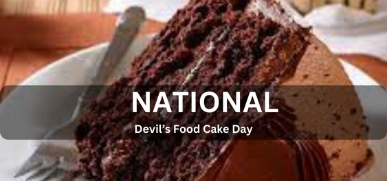 National Devil’s Food Cake Day [नेशनल डेविल्स फ़ूड केक दिवस]